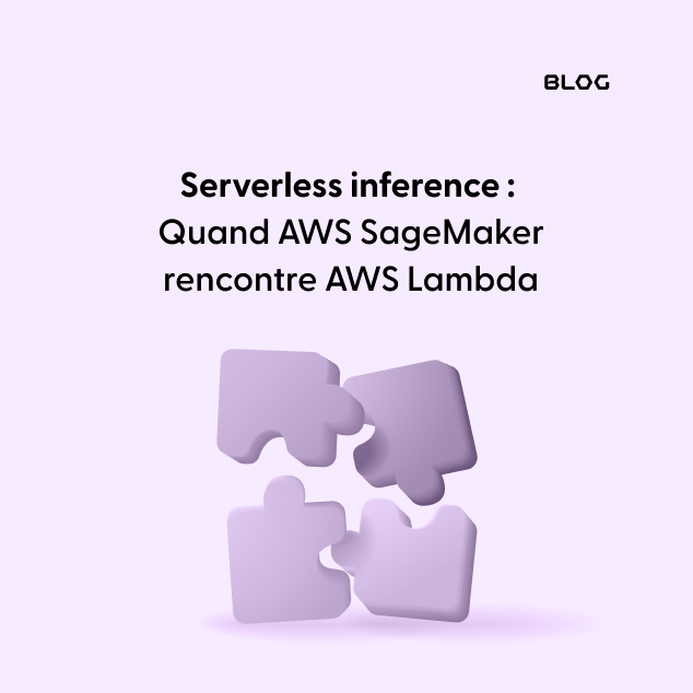 Serverless Inference : Quand AWS SageMaker rencontre AWS Lambda
